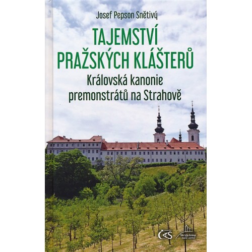 TAJEMSTVÍ PRAŽSKÝCH KLÁŠTERŮ - KRÁLOVSKÁ KANONIE PREMONSTRÁTŮ NA STRAHOVĚ