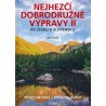 NEJHEZČÍ DOBRODRUŽNÉ VÝPRAVY II PO ČESKU A SLOVENSKU