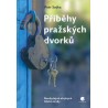 PŘÍBĚHY PRAŽSKÝCH DVORKŮ