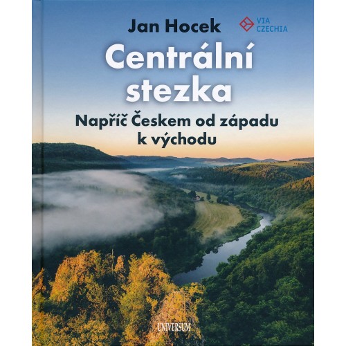 CENTRÁLNÍ STEZKA - NAPŘÍČ ČESKEM OD ZÁPADU K VÝCHODU