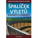 ŠPALÍČEK VÝLETŮ - REKORDY A UNIKÁTY