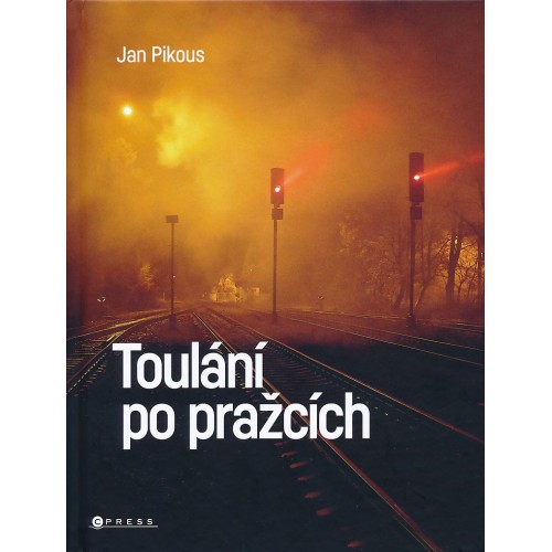 TOULÁNÍ PO PRAŽCÍCH