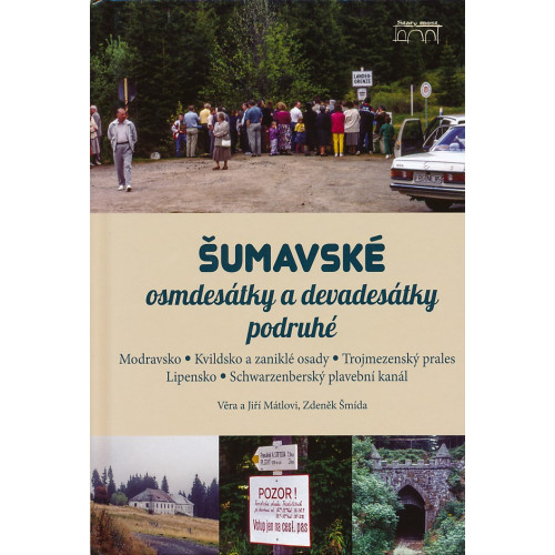 ŠUMAVSKÉ OSMDESÁTKY A DEVADESÁTKY PODRUHÉ