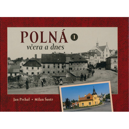 POLNÁ VČERA A DNES I.