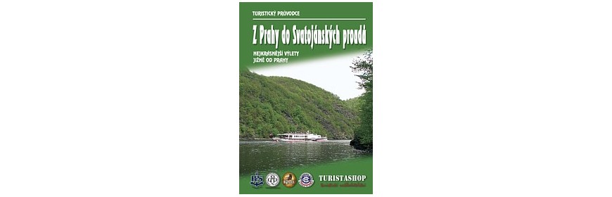 Z PRAHY DO SVATOJÁNSKÝCH PROUDŮ - nový turistický průvodce